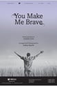 You Make Me Brave SATB choral sheet music cover